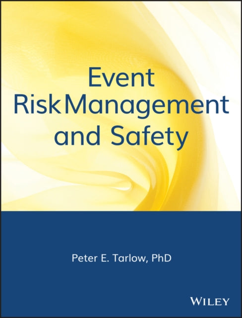 Book cover of: Event Risk Management and Safety. By: Peter E. Tarlow