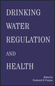 Book cover of: Drinking Water Regulation and Health. By: Frederick Pontius