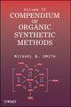 Book cover of: Compendium of Organic Synthetic Methods, Volume 12. By: Michael B. Smith