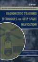 Book cover of: Radiometric Tracking Techniques for Deep-Space Navigation. By: Catherine L. Thornton