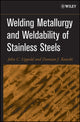 Book cover of: Welding Metallurgy and Weldability of Stainless Steels. By: John C. Lippold