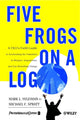 Book cover of: Five Frogs on a Log. By: Feldman