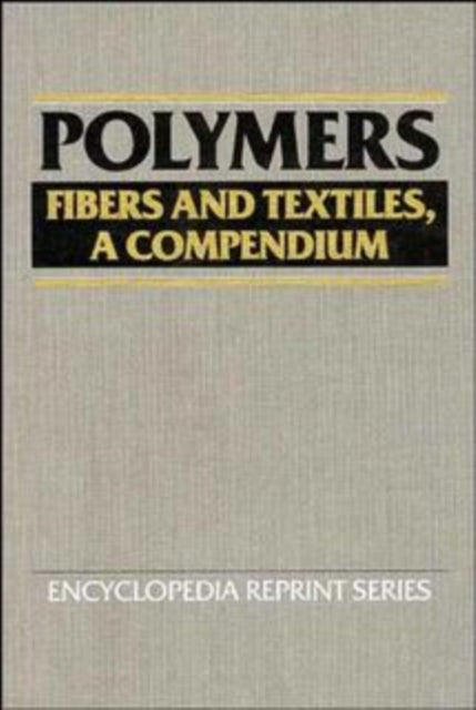 Book cover of: Polymers: Fibers and Textiles, A Compendium. By: Jacqueline I. Kroschwitz