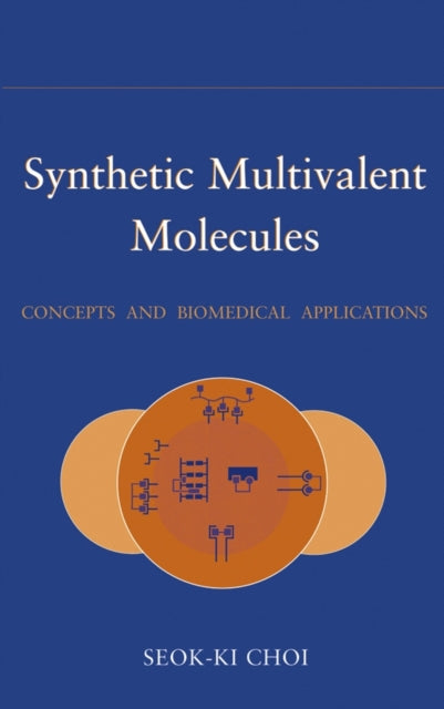 Book cover of: Synthetic Multivalent Molecules. By: Seok-Ki Choi