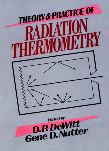Book cover of: Theory and Practice of Radiation Thermometry