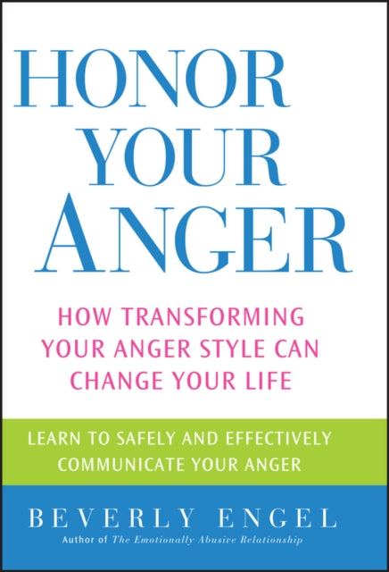 Book cover of: Honor Your Anger. By: Beverly Engel
