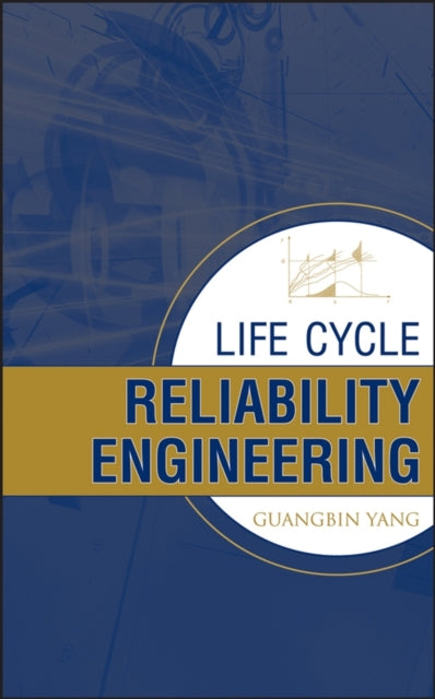 Book cover of: Life Cycle Reliability Engineering. By: Guangbin Yang