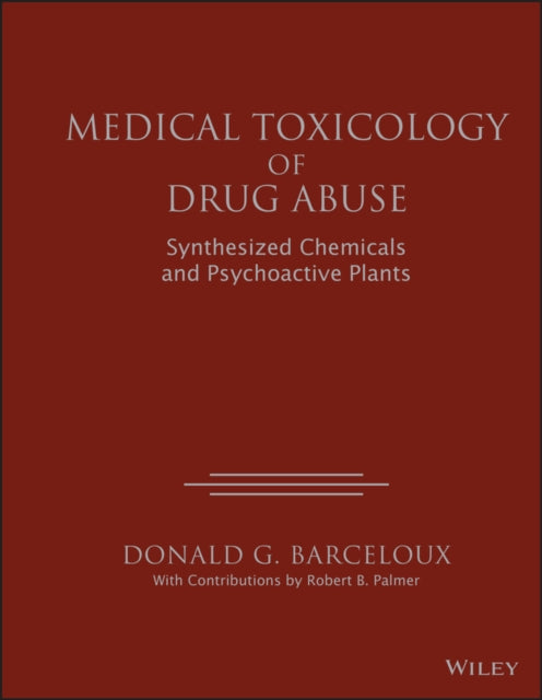 Book cover of: Medical Toxicology of Drug Abuse. By: Donald G. Barceloux