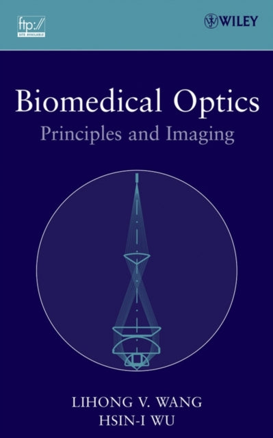 Book cover of: Biomedical Optics. By: Lihong V. Wang