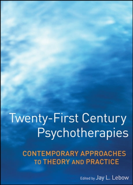 Book cover of: Twenty-First Century Psychotherapies. By: Jay L. Lebow
