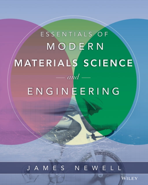 Book cover of: Essentials of Modern Materials Science and Engineering. By: James Newell, James A. Newell