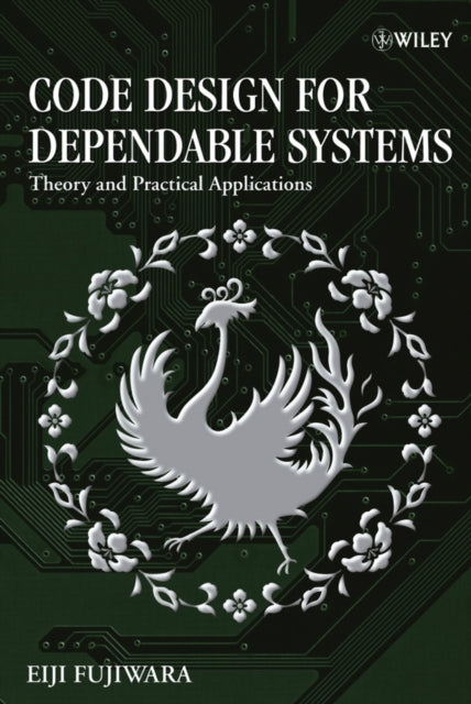 Book cover of: Code Design for Dependable Systems. By: Fujiwara, Eiji
