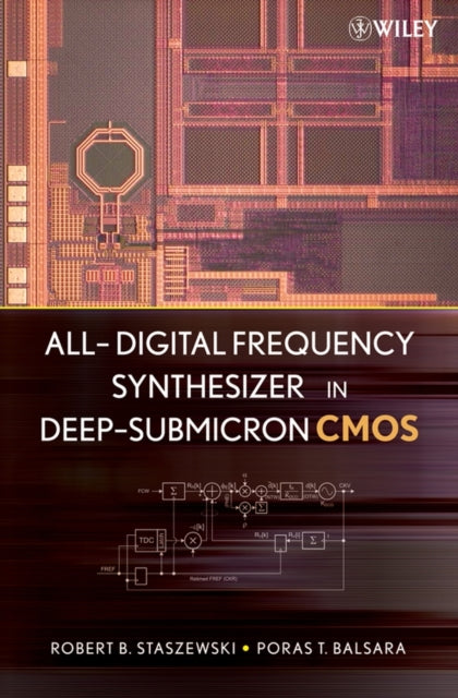 Book cover of: All-Digital Frequency Synthesizer in Deep-Submicron CMOS. By: Robert B. Staszewski
