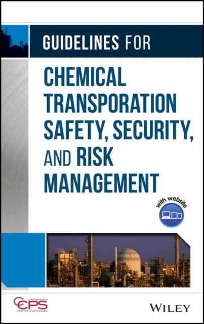 Book cover of: Guidelines for Chemical Transportation Safety, Security, and Risk Management. By: American Institute of Chemical Engineers. Center for Chemical Process Safety