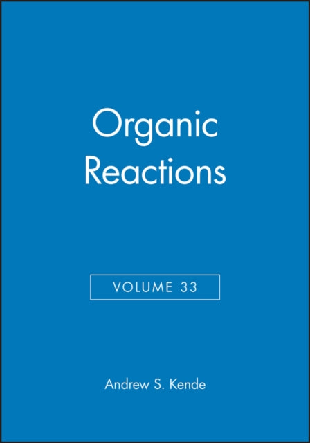 Book cover of: Organic Reactions, Volume 33. By: Andrew S. Kende