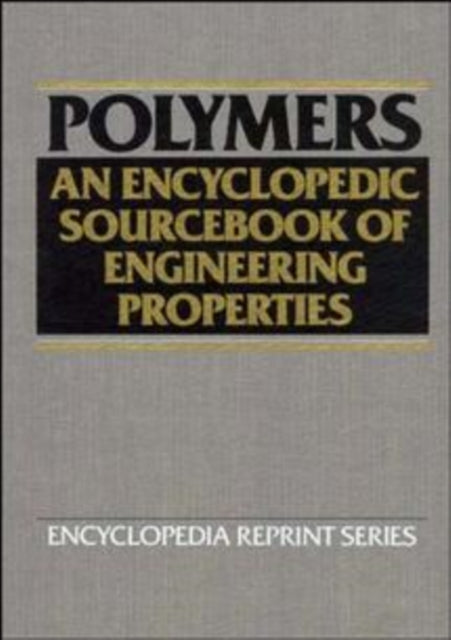 Book cover of: Polymers: An Encyclopedic Sourcebook of Engineering Properties. By: Jacqueline I. Kroschwitz