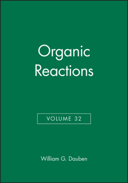 Book cover of: Organic Reactions, Volume 32. By: William G. Dauben