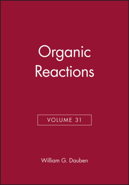 Book cover of: Organic Reactions, Volume 31. By: William G. Dauben