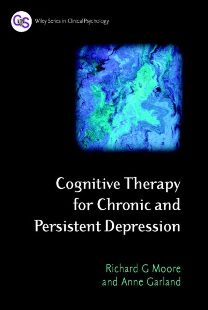 Book cover of: Cognitive Therapy for Chronic and Persistent Depression. By: Richard G. Moore