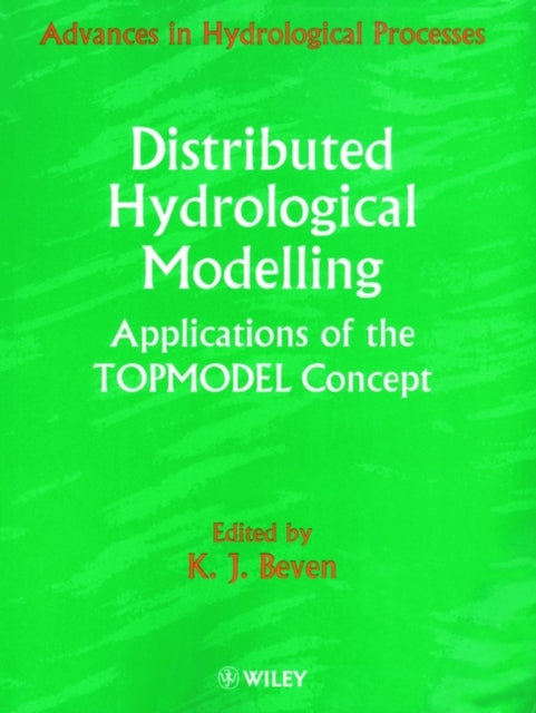 Book cover of: Distributed Hydrological Modelling. By: K. J. Beven