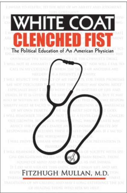 Book cover of: White Coat, Clenched Fist. By: Fitzhugh Mullan