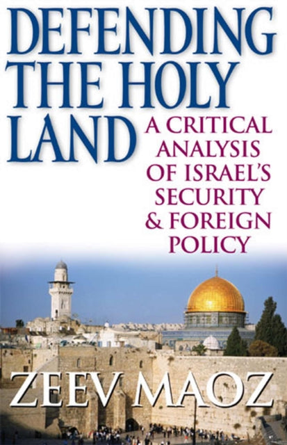 Book cover of: Defending the Holy Land. By: Zeev Maoz