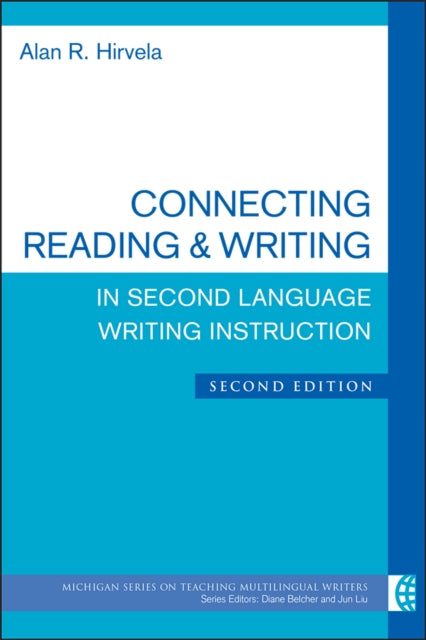 Book cover of: Connecting Reading & Writing in Second Language Writing Instruction, Second Edition. By: Alan R. Hirvela