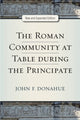 Book cover of: Roman Community at Table during the Principate, New and Expanded Edition. By: John Donahue