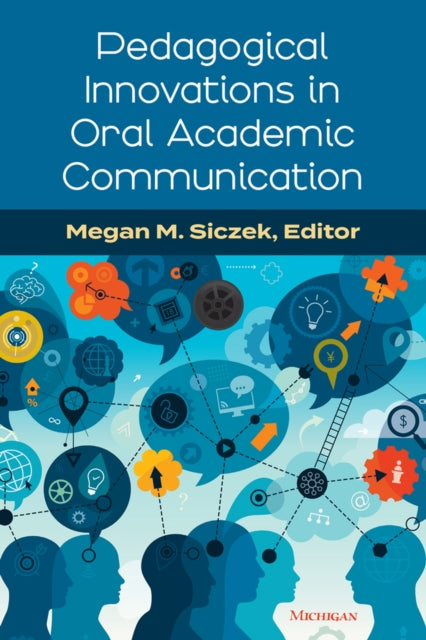 Book cover of: Pedagogical Innovations in Oral Academic Communication. By: Megan Siczek