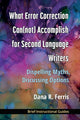 Book cover of: What Error Correction Can(not) Accomplish for Second Language Writers. By: Dana R. Ferris