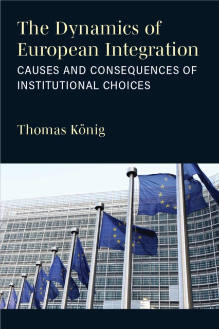 Book cover of: Dynamics of European Integration. By: Thomas König