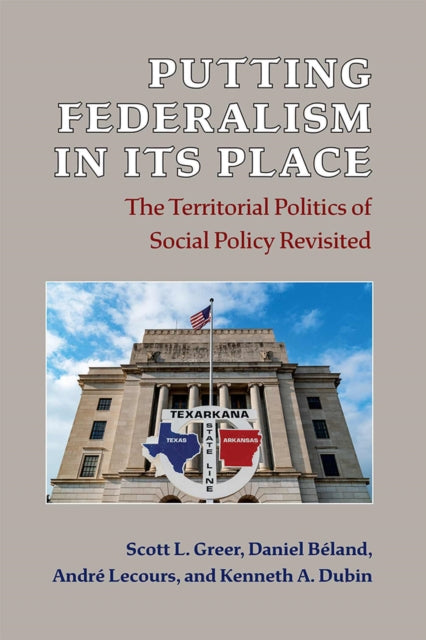 Book cover of: Putting Federalism in Its Place. By: Scott L. Greer