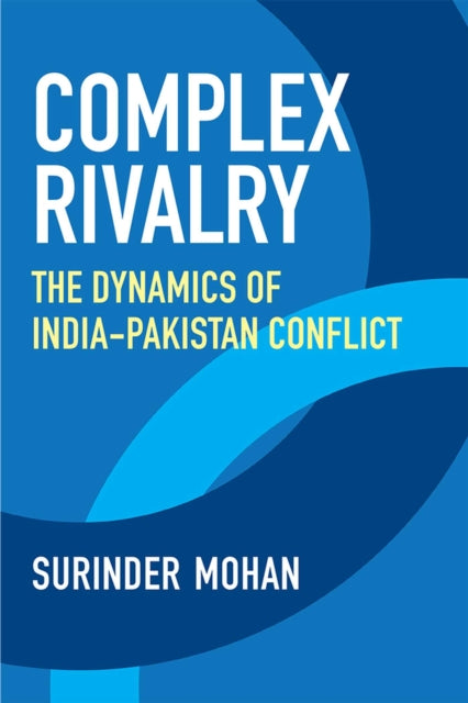 Book cover of: Complex Rivalry. By: Surinder Mohan