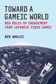 Book cover of: Toward a Gameic World. By: Ben Whaley