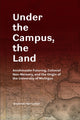 Book cover of: Under the Campus, the Land