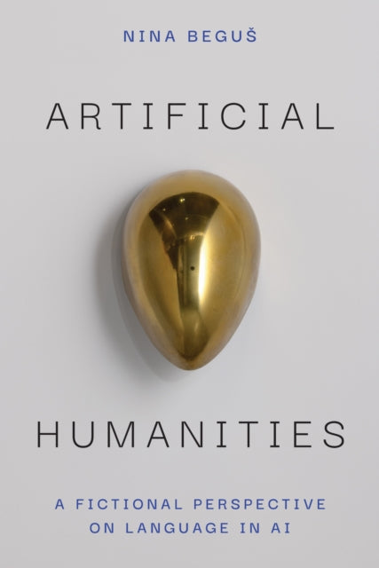 Book cover of: Artificial Humanities. By: Nina Begus