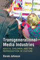 Book cover of: Transgenerational Media Industries. By: Derek Johnson