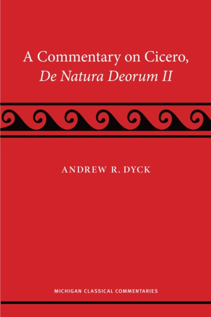 Book cover of: Commentary on Cicero, De Natura Deorum II. By: Andrew R. Dyck