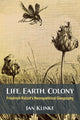 Book cover of: Life, Earth, Colony. By: Ian Klinke