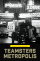 Book cover of: Teamsters Metropolis. By: Ryan Patrick Murphy