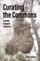 Book cover of: Curating the Commons