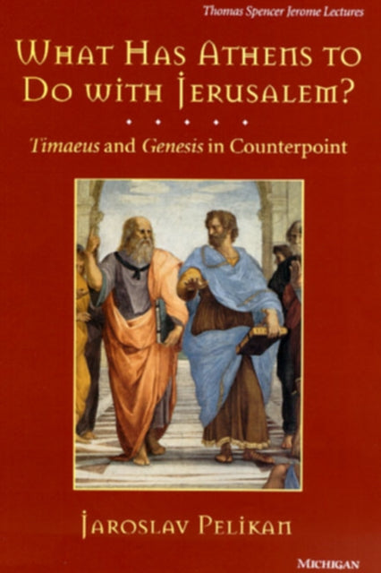 Book cover of: What Has Athens to Do with Jerusalem?. By: Jaroslav Jan Pelikan