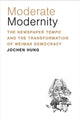 Book cover of: Moderate Modernity. By: Jochen Hung