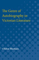 Book cover of: Genre of Autobiography in Victorian Literature. By: Clinton Machann