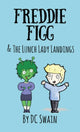 Book cover of: Freddie Figg & the Lunch Lady Landings
