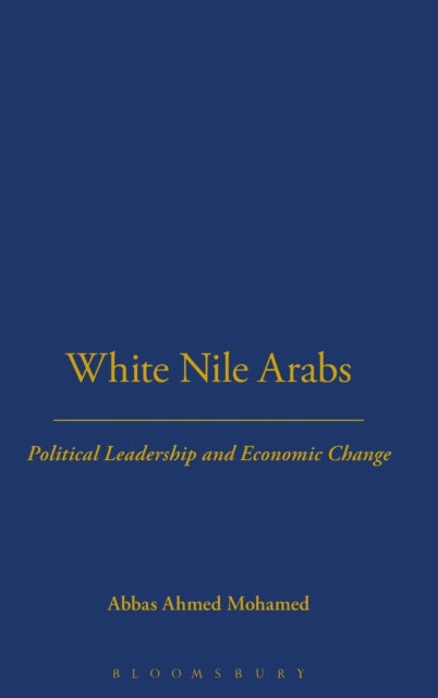 Book cover of: White Nile Arabs. By: Abbas Ahmed Mohamed