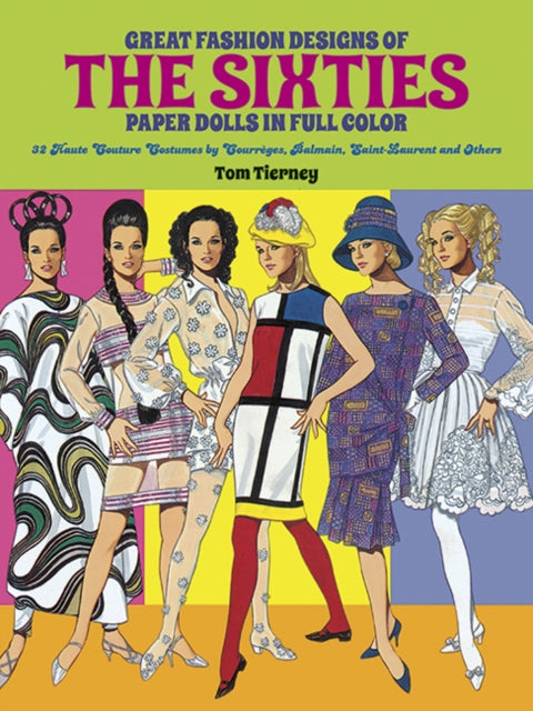 Book cover of: Great Fashion Designs of the Sixties: Paper Dolls in Full Colour. By: Tom Tierney