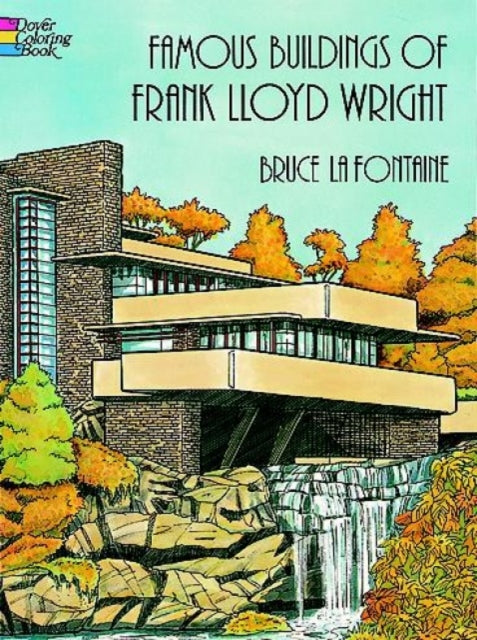 Book cover of: Famous Buildings of Frank Lloyd Wright. By: Bruce LaFontaine