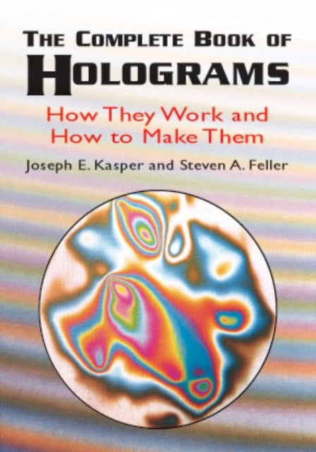 Book cover of: The Complete Book of Holograms: How