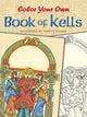 Book cover of: Color Your Own Book of Kells. By: Marty Noble